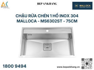 Chậu rửa chén 1 hố Inox 304 Malloca - MS6302ST - 75cm